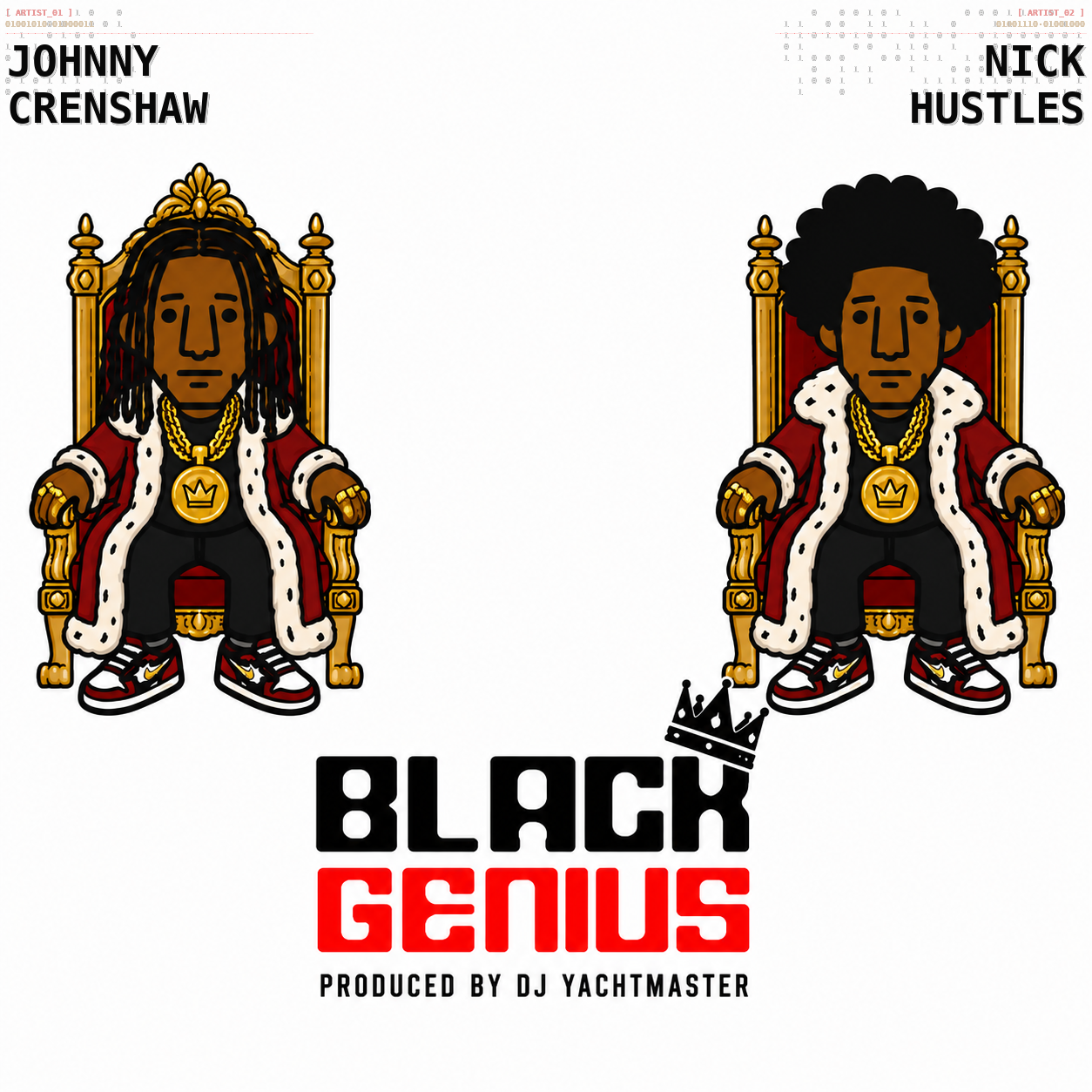 Black Genius — Nick Hustles & Johnny Crenshaw, Produced by DjYachtMaster
